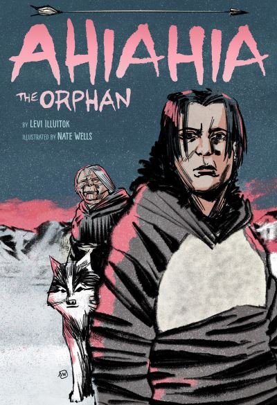 Levi Illuitok · Ahiahia the Orphan (Hardcover bog) [English edition] (2022)