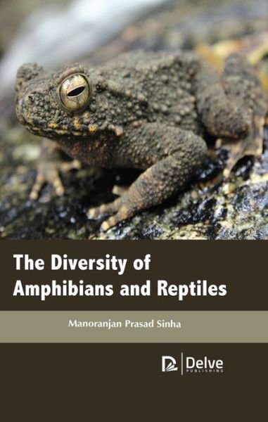 Cover for Manoranjan Prasad Sinha · The Diversity of Amphibians and Reptiles (Hardcover Book) (2019)