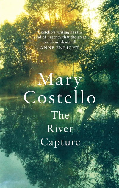 Cover for Mary Costello · The River Capture (Hardcover Book) [Main edition] (2019)