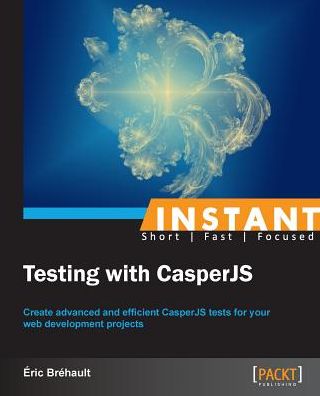 Cover for Eric Brehault · Instant Testing with CasperJS (Paperback Book) (2014)