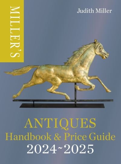 Cover for Judith Miller · Miller's Antiques Handbook &amp; Price Guide 2024-2025 (Inbunden Bok) (2024)