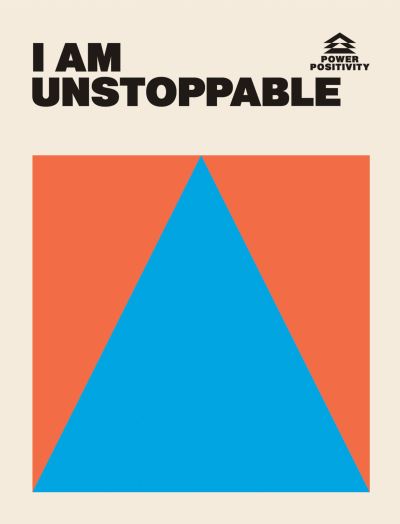 Cover for Hardie Grant Books · I AM UNSTOPPABLE - Power Positivity (Innbunden bok) (2023)