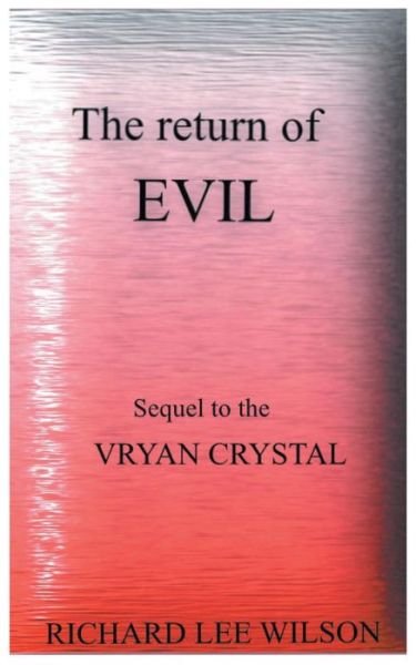 Richard Lee Wilson · The Return of EVIL (Paperback Book) (2015)