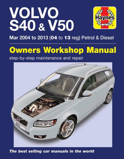 Cover for Mark Storey · Volvo S40 &amp; V50 Petrol &amp; Diesel (Mar '04-'13) Haynes Repair Manual (Paperback Book) (2019)