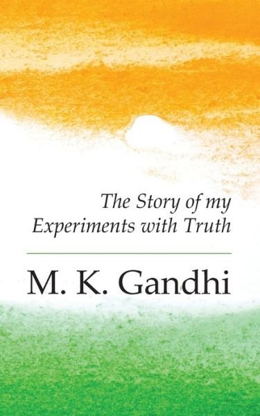 Cover for M. K. Gandhi · An Autobiography: The Story of my Experiments with Truth (Paperback Book) (2017)