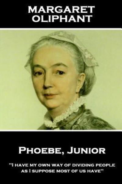 Cover for Margaret Oliphant · Margaret Oliphant - Phoebe, Junior (Paperback Book) (2018)