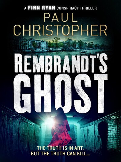 Cover for Paul Christopher · Rembrandt's Ghost - The Finn Ryan Conspiracy Thrillers (Taschenbuch) (2019)