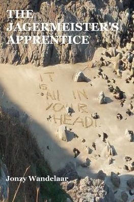 Cover for Jonzy Wandelaar · The Jagermeister's Apprentice. (Paperback Book) [2 Revised edition] (2020)