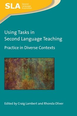 Using Tasks in Second Language Teaching: Practice in Diverse Contexts - Second Language Acquisition - - Bøker - Multilingual Matters - 9781788929431 - 15. juli 2020