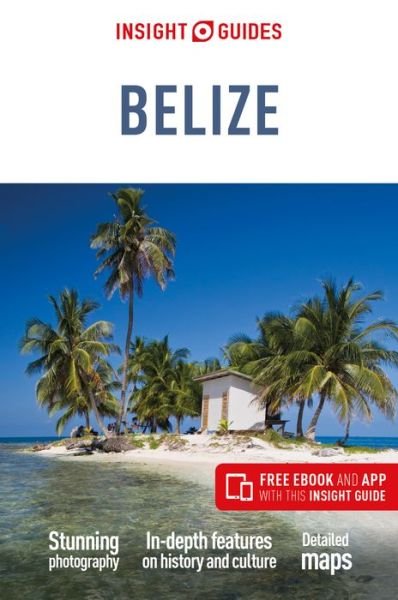 Insight Guides Belize (Travel Guide with Free eBook) - Insight Guides Main Series - Insight Guides - Libros - APA Publications - 9781789191431 - 1 de noviembre de 2019