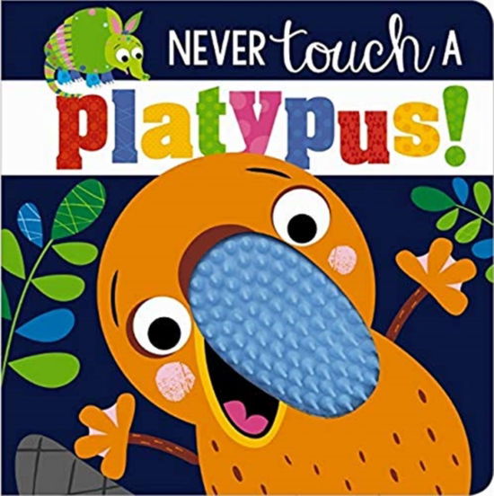 Cover for Make Believe Ideas · Never Touch a Platypus (Hardcover Book) (2019)