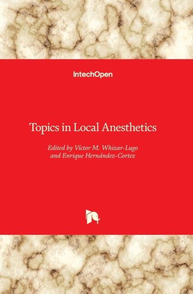 Cover for Victor M. Whizar-Lugo · Topics in Local Anesthetics (Hardcover Book) (2020)