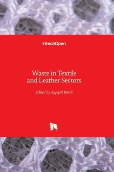 Cover for Aysegul Koerlu · Waste in Textile and Leather Sectors (Innbunden bok) (2020)