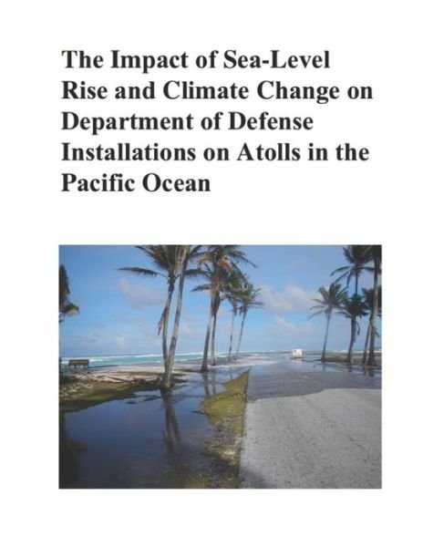 Cover for Department of Defense · The Impact of Sea-Level Rise and Climate Change on Department of Defense Installations on Atolls in the Pacific Ocean (Paperback Book) (2019)