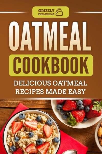 Cover for Grizzly Publishing · Oatmeal Cookbook (Paperback Book) (2019)