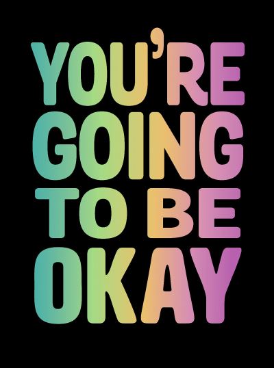 Cover for Summersdale Publishers · You're Going to Be Okay: Positive Quotes on Kindness, Love and Togetherness (Hardcover Book) (2021)