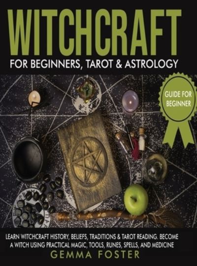 Cover for Gemma Foster · Witchcraft For Beginners, Tarot and Astrology (Hardcover Book) (2021)