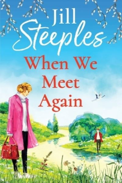 Cover for Jill Steeples · When We Meet Again: An unforgettable, uplifting romantic read from Jill Steeples for 2022 (Taschenbuch) [Large type / large print edition] (2022)