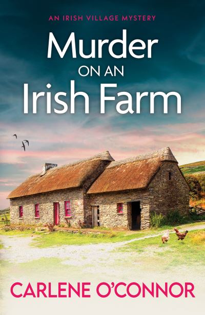 Cover for Carlene O'Connor · Murder on an Irish Farm: An addictive cosy crime novel full of twists - An Irish Village Mystery (Paperback Book) (2023)