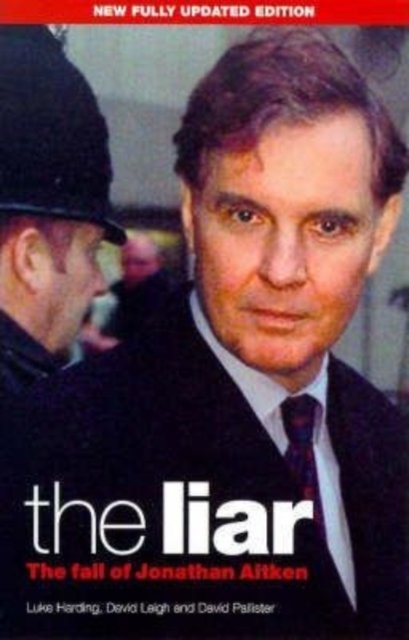 Cover for Luke Harding · The Liar: Fall of Jonathan Aitken - A Guardian book (Paperback Book) [New edition] (1999)
