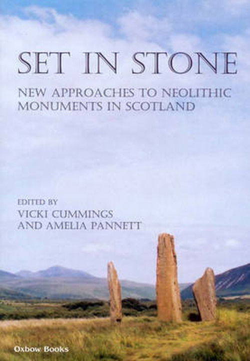 Cover for Vicki Cummings · Set in stone: New approaches to Neolithic monuments in Scotland (Paperback Book) (2005)