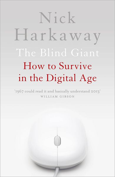 Cover for Nick Harkaway · The Blind Giant: How to Survive in the Digital Age (Paperback Book) (2013)