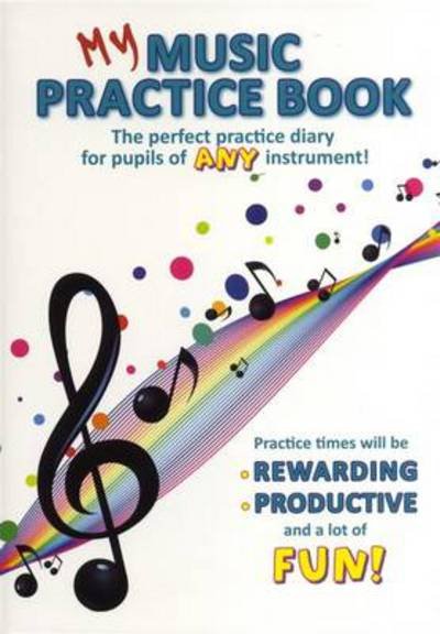 Cover for Wise Publications · My Music Practice Book (Paperback Book) (2009)