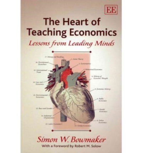 Cover for Simon W. Bowmaker · The Heart of Teaching Economics: Lessons from Leading Minds (Taschenbuch) (2011)