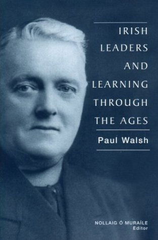 Cover for Paul Walsh · Irish Leaders and Learning Through the Ages (Hardcover Book) (2003)