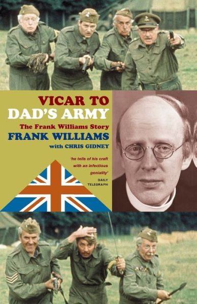 Vicar to "Dad's Army": The Frank Williams Story - Frank Williams - Books - Canterbury Press Norwich - 9781853115431 - September 30, 2003