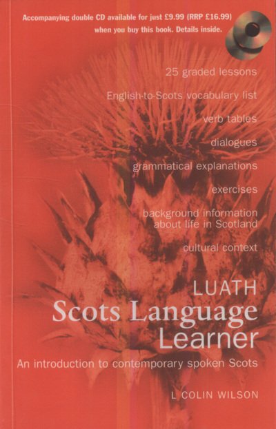 Cover for L Colin Wilson · Luath Scots Language Learner: An Introduction to Contemporary Spoken Scots (Pocketbok) [2 New edition] (2012)