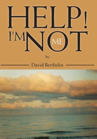 Cover for David Berthelot · Help! I'm Not Me (Hardcover Book) (2017)