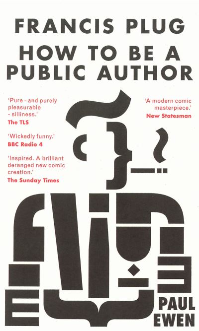 Cover for Paul Ewen · Francis Plug - How To Be A Public Author (Paperback Book) [UK edition] (2015)