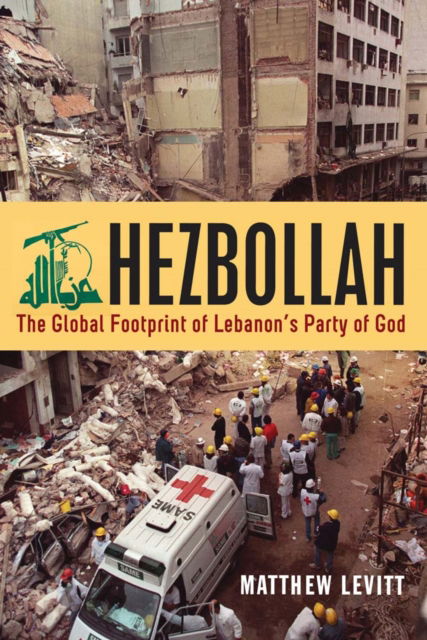 Cover for Matthew Levitt · Hezbollah: The Global Footprint of Lebanon's Party of God (Paperback Book) (2024)