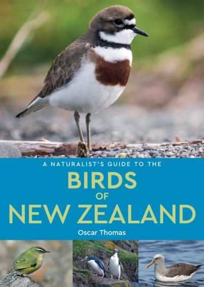 Cover for Oscar Thomas · A Naturalist's Guide to the Birds of New Zealand - Naturalist's Guide (Paperback Book) (2020)