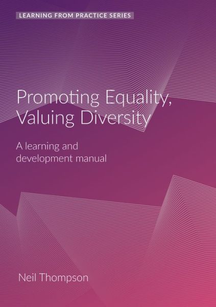 Cover for Neil Thompson · Promoting Equality, Valuing Diversity: A Learning and Development Manual (2nd Edition) - Learning from Practice (Spiral Book) (2019)