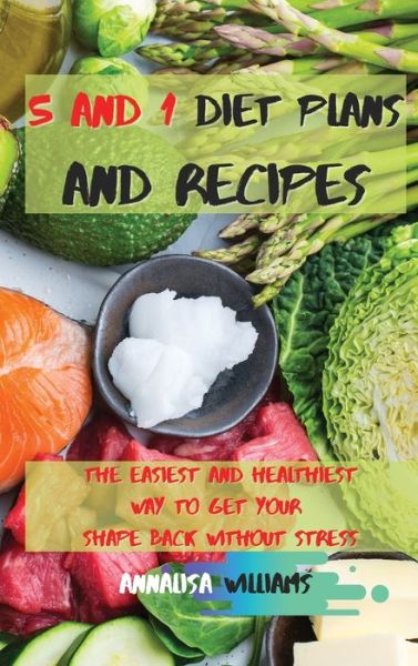 Cover for Annalisa Williams · 5 and 1 Diet Plans and Recipes (Hardcover Book) (2021)