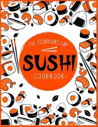 Cover for The Cookbook's Lab · Sushi Cookbook (Paperback Book) (2021)