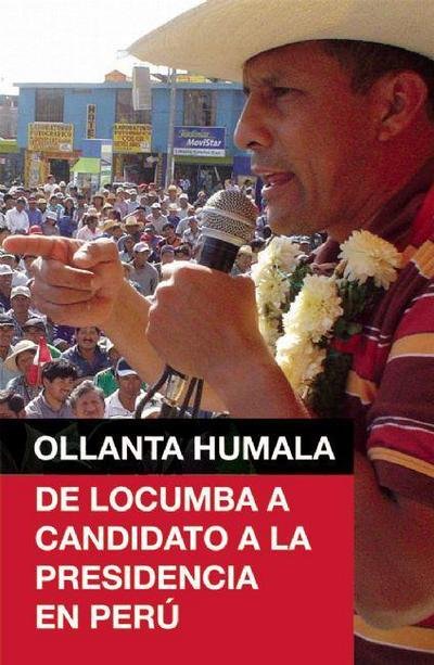 Ollanta Humala: De Locumba a Candidato a La Presidencia en Peru - Ollanta Humala - Bøger - Ocean Sur - 9781921438431 - 1. september 2009