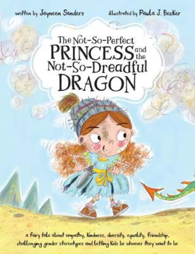 Cover for Jayneen Sanders · The Not-So-Perfect Princess and the Not-So-Dreadful Dragon (Paperback Book) (2019)