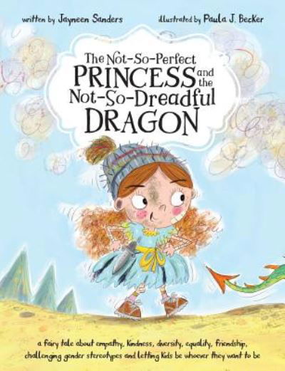 Cover for Jayneen Sanders · The Not-So-Perfect Princess and the Not-So-Dreadful Dragon (Pocketbok) (2019)