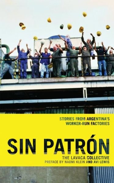 Cover for Collective · Sin Patron: Stories from Argentina's Worker-Run Factories (Paperback Book) (2007)
