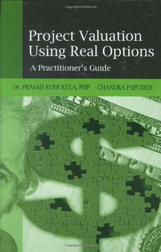 Cover for Prasad S. Kodukula Kodukula · Project Valuation Using Real Options: A Practitioner's Guide (Hardcover Book) (2006)