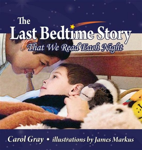 The Last Bedtime Story: That We Read Each Night - Carol Gray - Livres - Future Horizons Incorporated - 9781935567431 - 7 octobre 2013