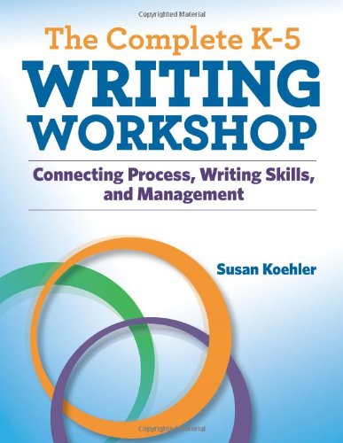 Cover for Susan Koehler · The Complete K-5 Writing Workshop (Maupin House) (Paperback Book) (2011)