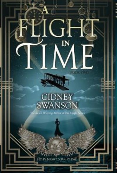 Cover for Cidney Swanson · A Flight in Time (Hardcover Book) (2017)