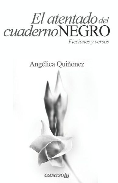 Cover for Angelica Quinonez · El atentado del cuaderno negro (Paperback Book) (2020)