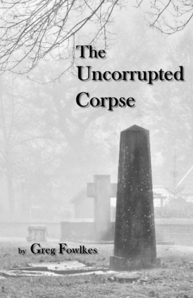 Cover for Greg Fowlkes · The Uncorrupted Corpse (Paperback Book) (2017)