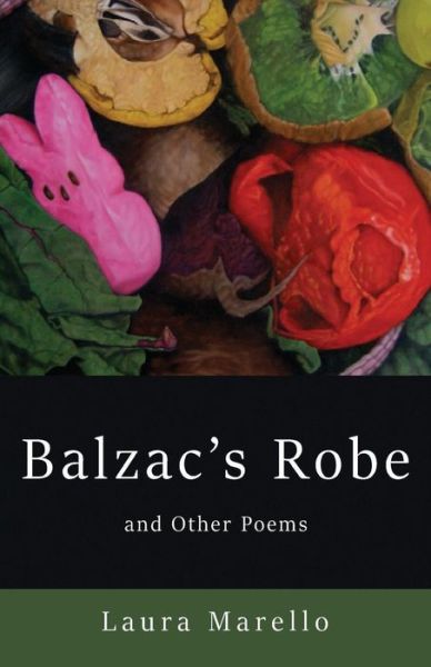 Cover for Laura Marello · Balzac's Robe and Other Poems (Book) (2016)