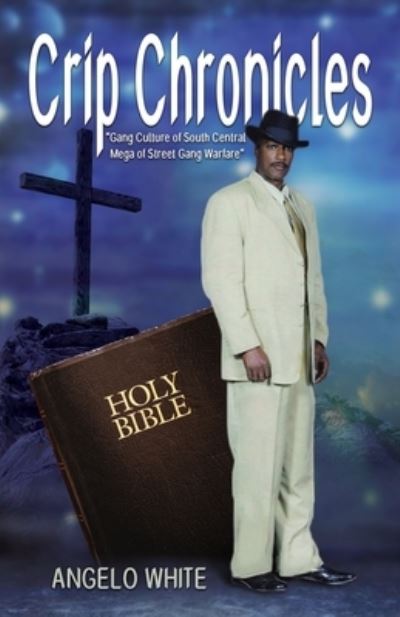 Crip Chronicles - Angelo White - Książki - CLF PUBLISHING - 9781945102431 - 5 sierpnia 2019